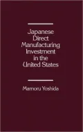 Japanese Direct Manufacturing Investment in the United States