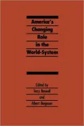 America's Changing Role In The World-System