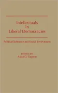 Intellectuals in Liberal Democracies: Political Influence and Social Involvement
