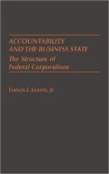 Accountability and the Business State The Structure of Federal Corporations