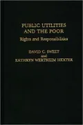Public Utilities and the Poor: Rights and Responsibilities