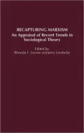 Recapturing Marxism: An Appraisal of Recent Trends in Sociological Theory