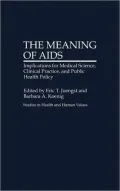 The Meaning of AIDS: Implications for Medical Science, Clinical Practice, and Public Health Policy, Vol. 1