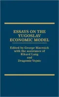 Essays on the Yugoslav Economic Model