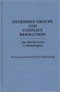 Extremist Groups and Conflict Resolution: The Move Crisis in Philadelphia