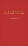 World Socialism at the Crossroads: An Insider's View