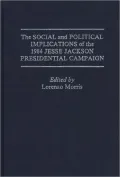 Social And Political Implications Of The 1984 Jesse Jackson Presidential Campaign
