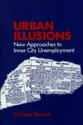 Urban Illusions: New Approaches to Inner City Unemployment