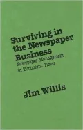 Surviving in the Newspaper Business Newspaper Management in Turbulent Times