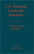 U.S.-Mexican Economic Relations: Prospects and Problems