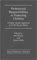 Professional Responsibilities in Protecting Children: A Public Health Approach to Child Abuse, Vol. 9