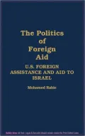 The Politics of Foreign Aid: U. S. Foreign Assistance and Aid to Israel