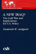 A New Iraq: The Gulf War and the Implication for U.S. Policy, Vol. 133