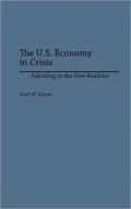 The U.S. Economy in Crisis: Adjusting to the New Realities
