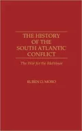 History of the South Atlantic Conflict The War for the Malvinas