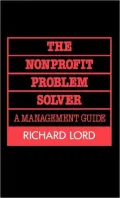 The Nonprofit Problem Solver: A Management Guide