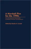 A Marshall Plan for the 1990s: An International Roundtable on World Economic Development