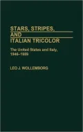 Stars, Stripes, and Italian Tricolor: The United States and Italy, 1946-1989