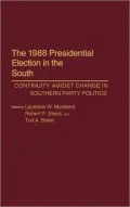 The 1988 Presidential Election in the South: Continuity Amidst Change in Southern Party Politics