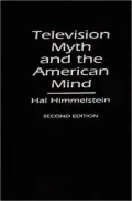 Television Myth and the American Mind