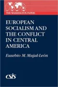 European Socialism and the Conflict in Central America, Vol. 138