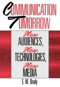 Communication Tomorrow : New Audiences, New Technologies, New Media