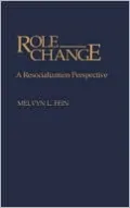 Role Change: A Resocialization Perspective