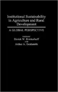 Institutional Sustainability in Agriculture and Rural Development : A Global Perspective