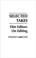 Selected Takes: Film Editors on Editing