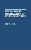 The Political Mobilization of Religious Beliefs