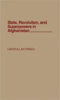 State, revolution, and superpowers in Afghanistan