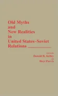Old Myths and New Realities in United States-Soviet Relations