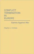Conflict Termination in Europe: Games Against War