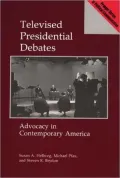 Televised Presidential Debates: Advocacy in Contemporary America