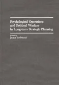Psychological Operations and Political Warfare in Long-term Strategic Planning