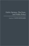 Public Opinion, the Press, and Public Policy