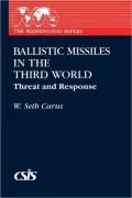 Ballistic Missiles in the Third World: Threat and Response, Vol. 146