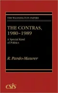 The Contras, 1980-1989: A Special Kind of Politics, Vol. 147