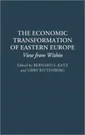 The Economic Transformation of Eastern Europe : Views from Within