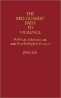 The Red Guards' Path to Violence: Political, Educational, and Psychological Factors