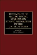 Impact Of Macro Social Systems On Ethnic Minorities In The United States