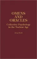 Omens and Oracles: Collective Psychology in the Nuclear Age