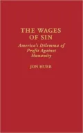 The Wages of Sin: America's Dilemma of Profit Against Humanity