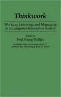 Thinkwork: Working, Learning, and Managing in a Computer-Interactive Society