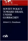 Soviet Policy Toward Israel Under Gorbachev, Vol. 150