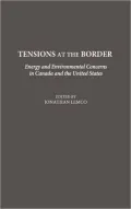 Tensions at the Border: Energy and Environmental Concerns in Canada and the United States