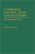 Cambodia, Pol Pot, and the United States: The Faustian Pact