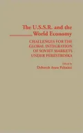 The U. S. S. R. and the World Economy : Challenges for the Global Integration of Soviet Markets under Perestroika