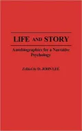 Life and Story: Autobiographies for a Narrative Psychology