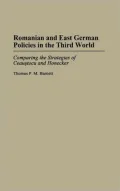 Romanian and East German Policies in the Third World : Comparing the Strategies of Ceausescu and Honecker
